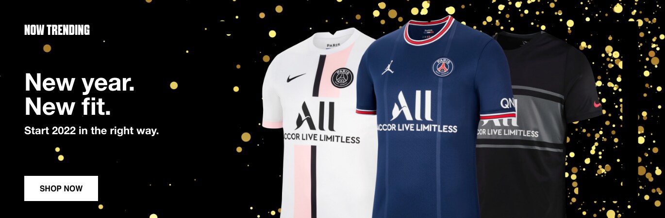 New Year. New Fit. Get your official Paris Saint Germain shirt for a fraction of the price. Shop now. 