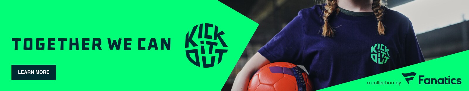 KICK IT OUT. LEARN MORE