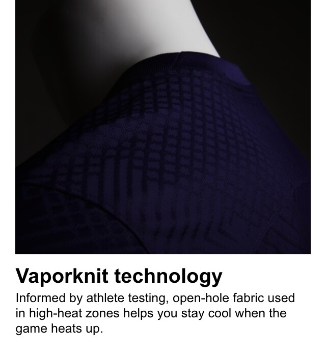 Vaporknit Technology: Informed by athlete testing, open-hole fabric used in high-heat zones helps you stay cool when the game heats up.