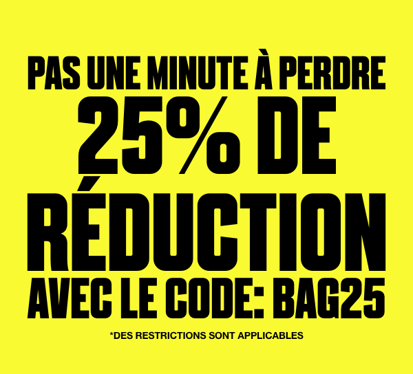 25% de réduction  Avec le code: BAG25 *Des restrictions sont applicables