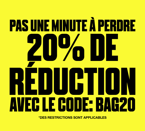 20% de réduction  *Des restrictions sont applicables USE CODE: BAG20